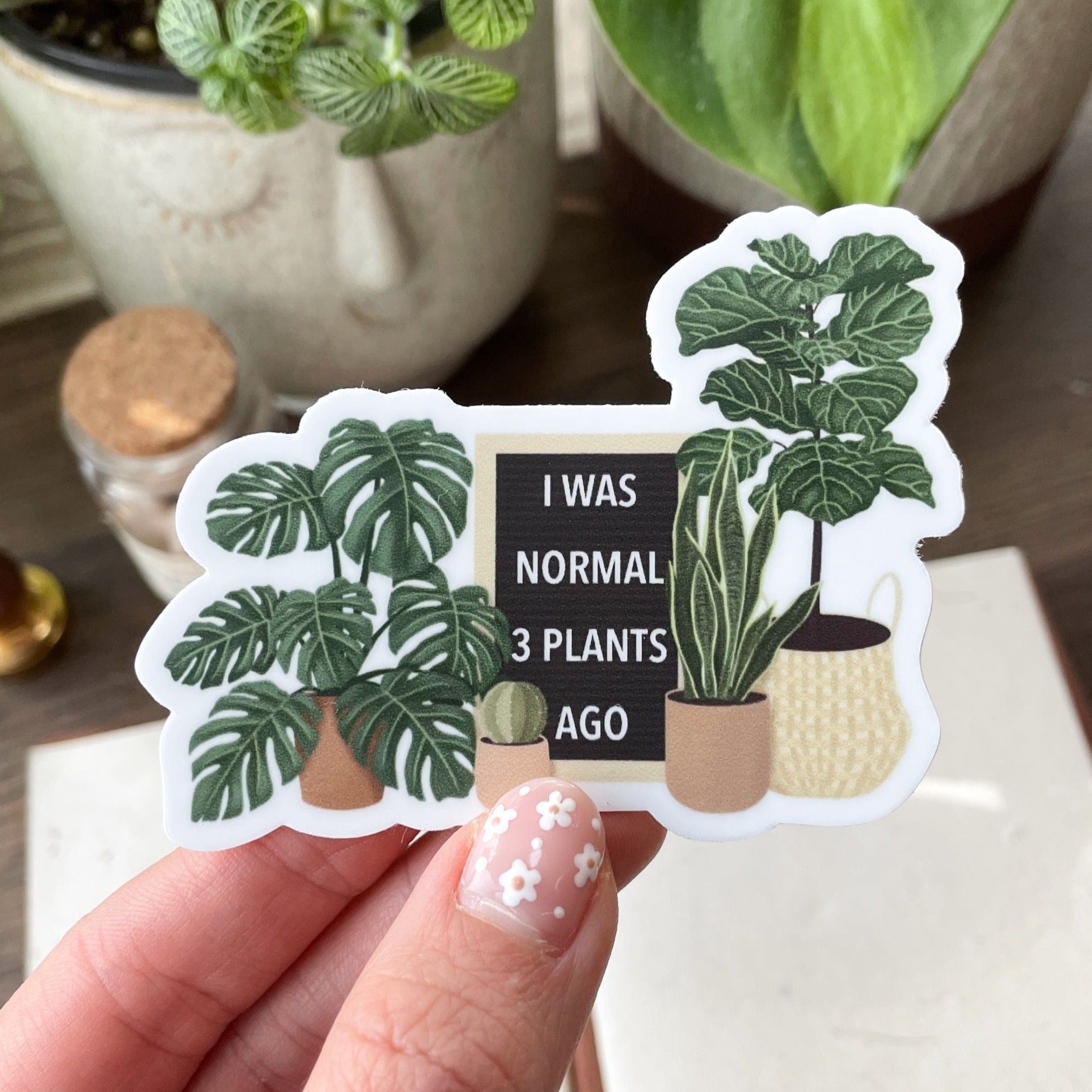 i was normal 3 plants ago sticker